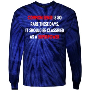 Common Sense Is A Superpower Tie-Dye Long Sleeve Shirt