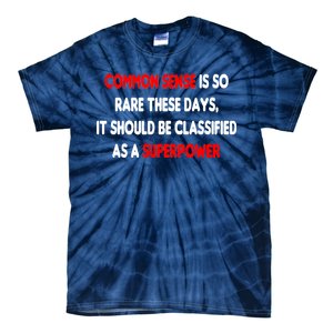 Common Sense Is A Superpower Tie-Dye T-Shirt