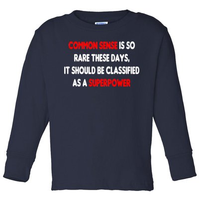 Common Sense Is A Superpower Toddler Long Sleeve Shirt