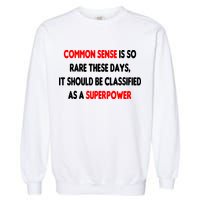 Common Sense Is A Superpower Garment-Dyed Sweatshirt