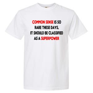 Common Sense Is A Superpower Garment-Dyed Heavyweight T-Shirt