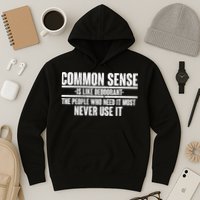 Common Sense Is Like Deodorant Hoodie