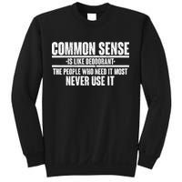 Common Sense Is Like Deodorant Sweatshirt