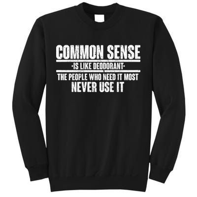 Common Sense Is Like Deodorant Sweatshirt