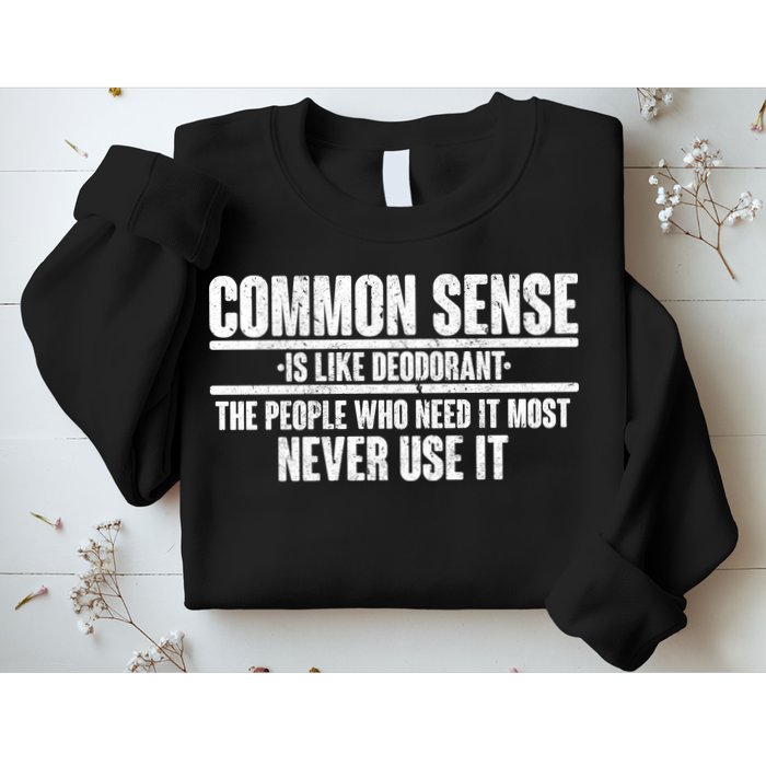 Common Sense Is Like Deodorant Sweatshirt