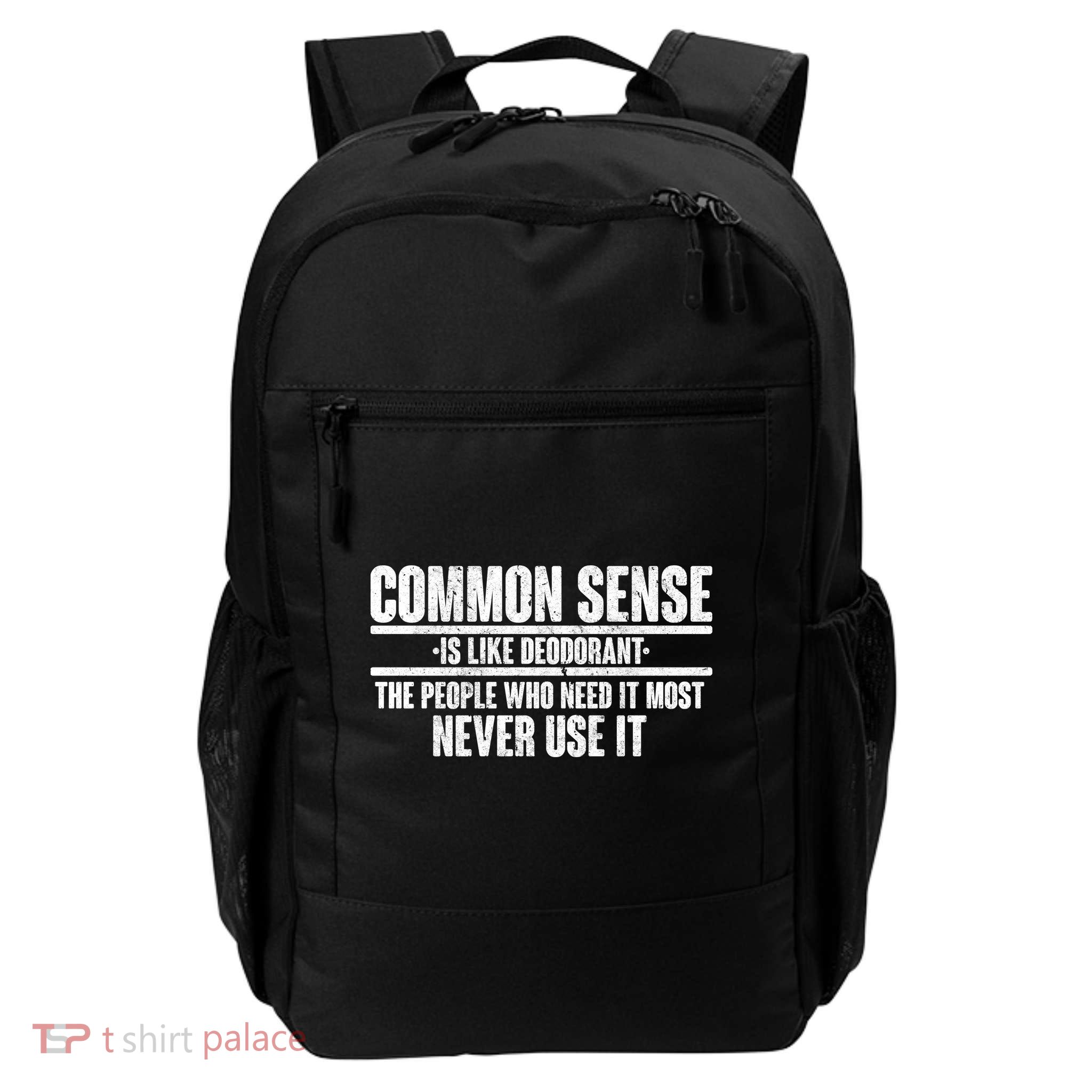 Common Sense Is Like Deodorant Daily Commute Backpack