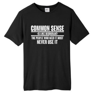 Common Sense Is Like Deodorant Tall Fusion ChromaSoft Performance T-Shirt