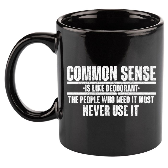 Common Sense Is Like Deodorant 11oz C Handle Ceramic Mug