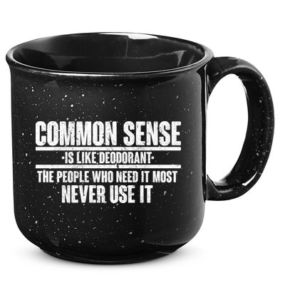 Common Sense Is Like Deodorant 15oz Campfire Ceramic Mug