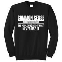 Common Sense Is Like Deodorant Tall Sweatshirt