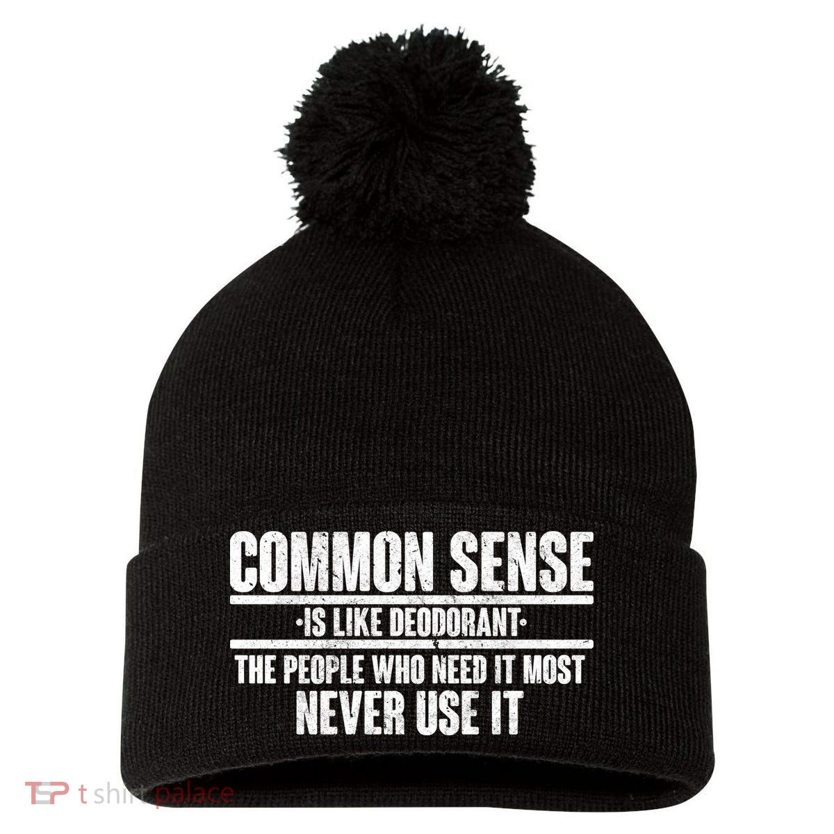 Common Sense Is Like Deodorant Pom Pom 12in Knit Beanie
