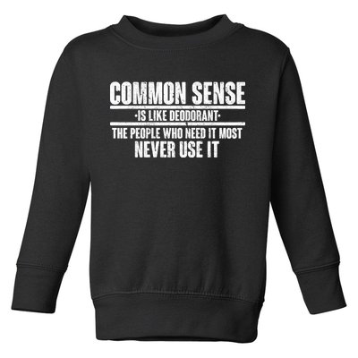 Common Sense Is Like Deodorant Toddler Sweatshirt