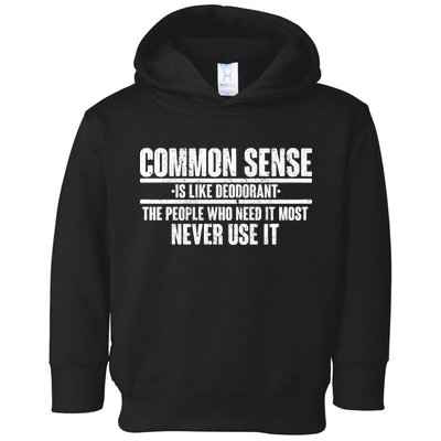 Common Sense Is Like Deodorant Toddler Hoodie