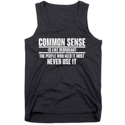 Common Sense Is Like Deodorant Tank Top