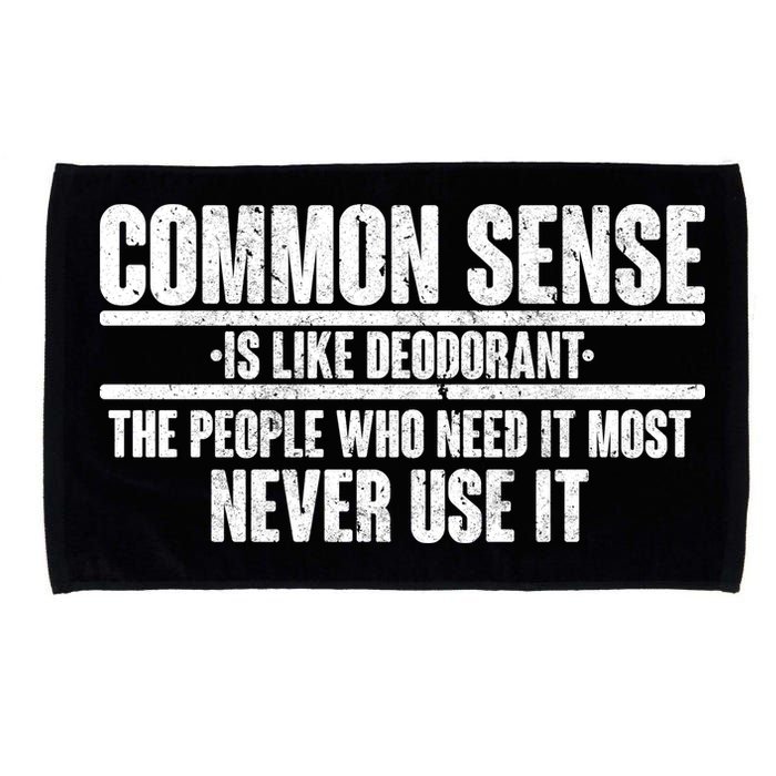 Common Sense Is Like Deodorant Microfiber Hand Towel