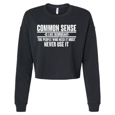 Common Sense Is Like Deodorant Cropped Pullover Crew