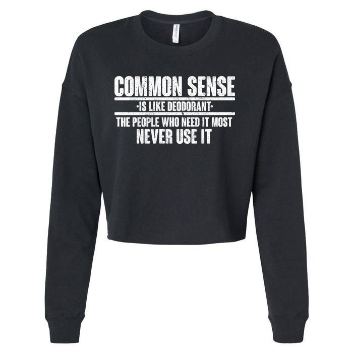 Common Sense Is Like Deodorant Cropped Pullover Crew