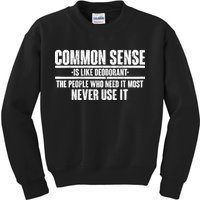 Common Sense Is Like Deodorant Kids Sweatshirt