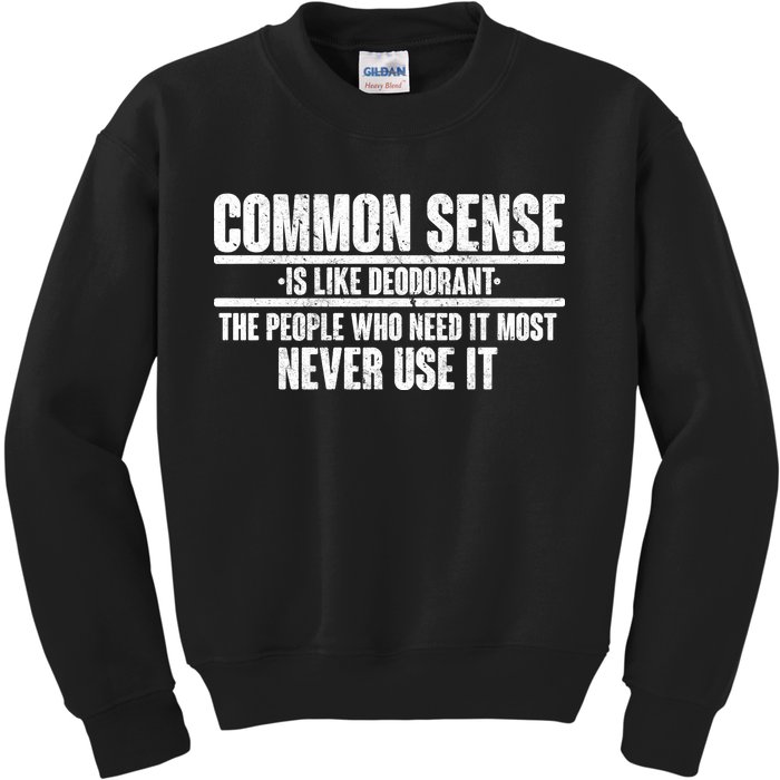 Common Sense Is Like Deodorant Kids Sweatshirt