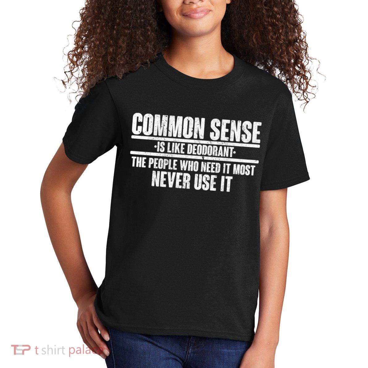 Common Sense Is Like Deodorant Kids T-Shirt