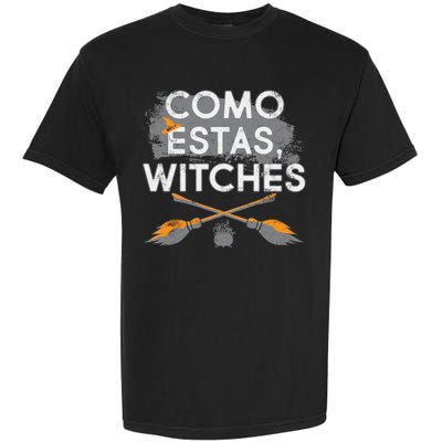 Como Estas Witches Garment-Dyed Heavyweight T-Shirt