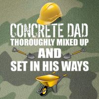 Concrete Dad Mixed Up And Set In His Ways Legacy Tie Dye Trucker Hat