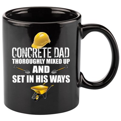 Concrete Dad Mixed Up And Set In His Ways 11oz C Handle Ceramic Mug