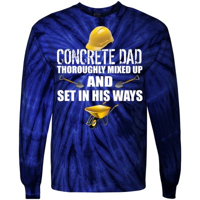 Concrete Dad Mixed Up And Set In His Ways Tie-Dye Long Sleeve Shirt