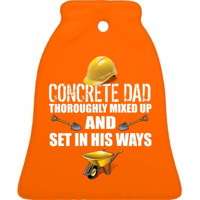 Concrete Dad Mixed Up And Set In His Ways Ceramic Bell Ornament