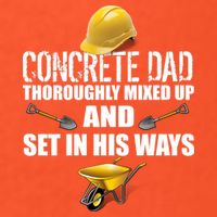Concrete Dad Mixed Up And Set In His Ways Premium T-Shirt