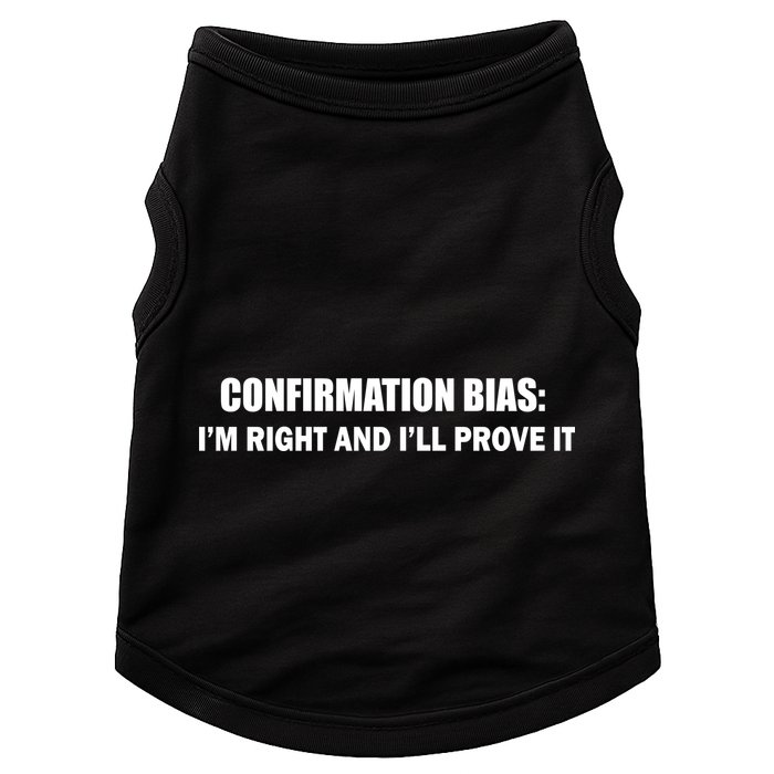 Confirmation Bias I'm Right And I'll Prove It Doggie Tank