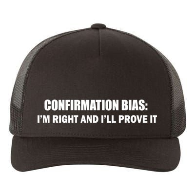 Confirmation Bias I'm Right And I'll Prove It Yupoong Adult 5-Panel Trucker Hat