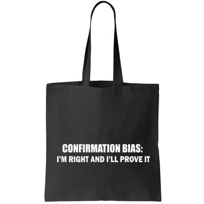 Confirmation Bias I'm Right And I'll Prove It Bag