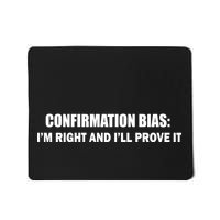 Confirmation Bias I'm Right And I'll Prove It Mousepad