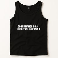 Confirmation Bias I'm Right And I'll Prove It Tank Top