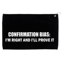 Confirmation Bias I'm Right And I'll Prove It Grommeted Golf Towel