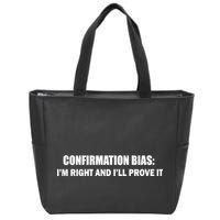 Confirmation Bias I'm Right And I'll Prove It Zip Tote Bag