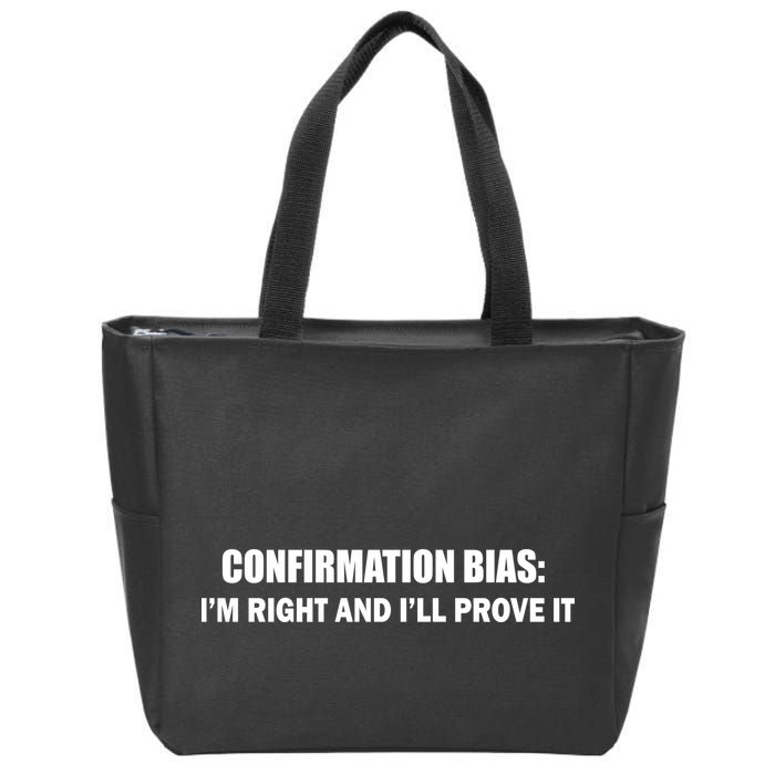 Confirmation Bias I'm Right And I'll Prove It Zip Tote Bag