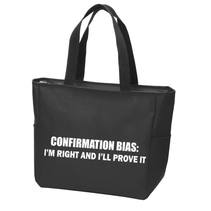 Confirmation Bias I'm Right And I'll Prove It Zip Tote Bag