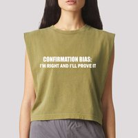 Confirmation Bias I'm Right And I'll Prove It Garment-Dyed Women's Muscle Tee