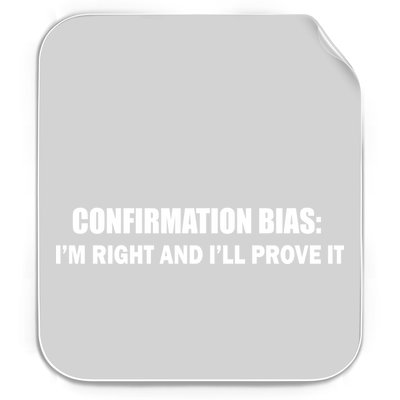 Confirmation Bias I'm Right And I'll Prove It Permanent Decal Sticker