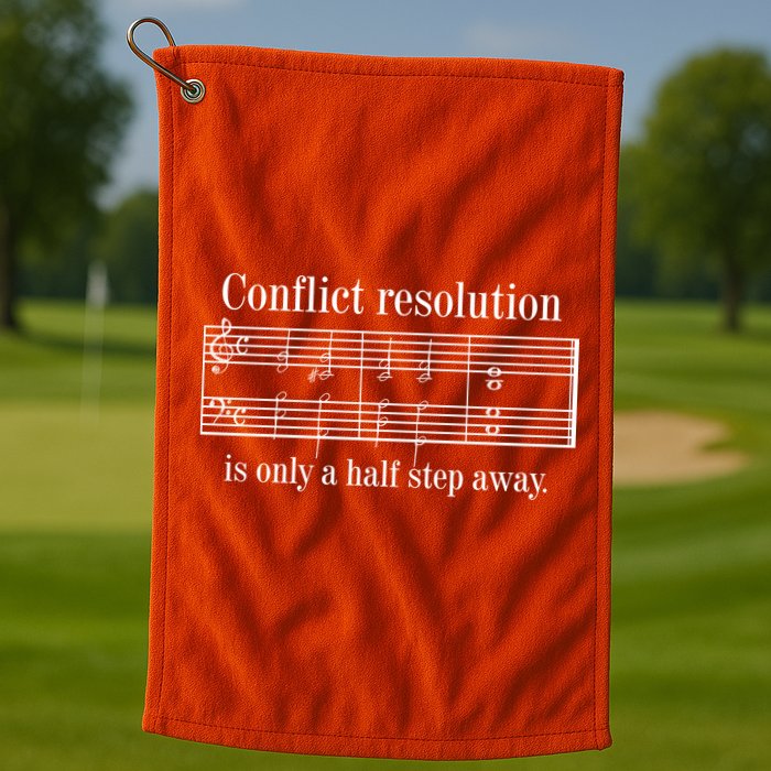 Conflict Resolution Is Only A Half Step Away Golf Towel