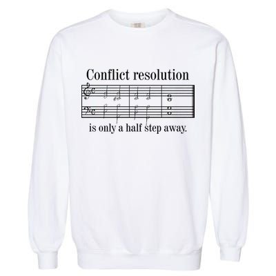 Conflict Resolution Is Only A Half Step Away Garment-Dyed Sweatshirt