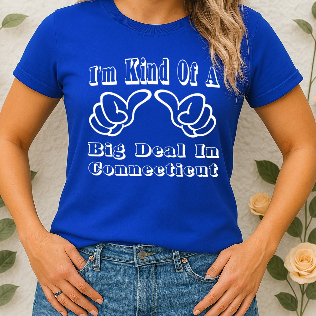 Connecticut Big Deal Womens T-Shirt