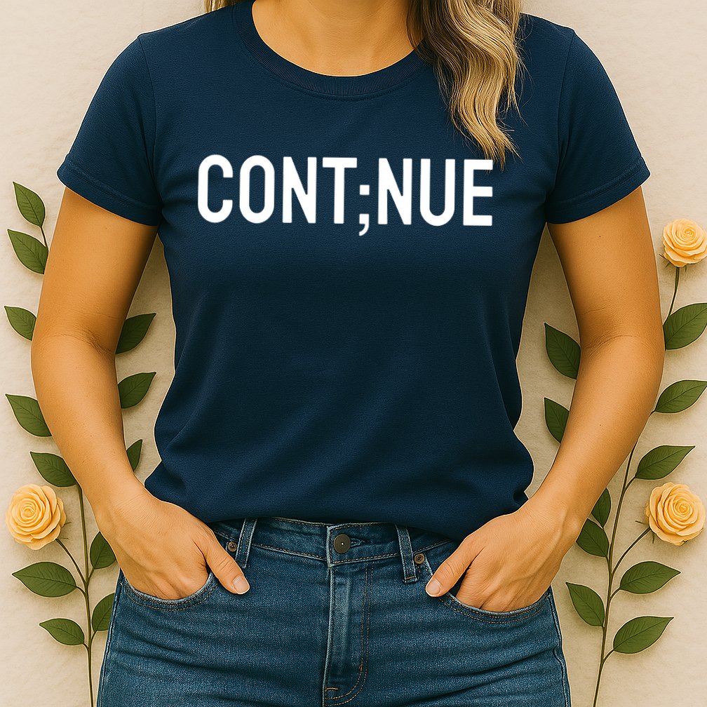 Continue Suicide Prevention Womens T-Shirt