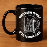 Contributing Member Of The Drinking Class 11oz C Handle Ceramic Mug
