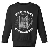 Contributing Member Of The Drinking Class Toddler Sweatshirt