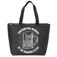 Contributing Member Of The Drinking Class Zip Tote Bag