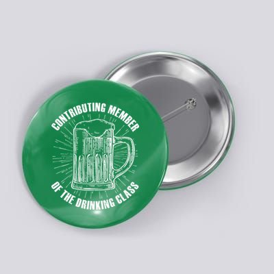 Contributing Member Of The Drinking Class Button