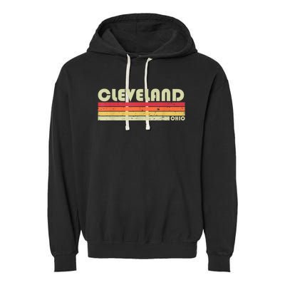 Cleveland Oh Ohio Funny City Home Roots Gift Retro 70s 80s Garment-Dyed Fleece Hoodie